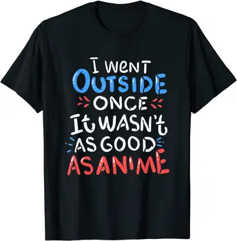 Dışarı Çıktım Bir Kez, Kadar İyi değildi Anime T-Shirt Retro Tasarım Tişörtleri Pamuk Erkekler Gömlek Tops Yaz
