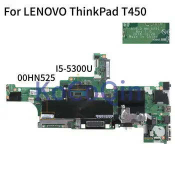 KoCoQin Laptop anakart İçin LENOVO ThinkPad T450 I5-5300U Anakart 00HN525 AIVL0 NM-A251